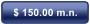 $ 150.00 m.n.