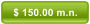 $ 150.00 m.n.