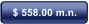 $ 558.00 m.n.