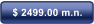 $ 2499.00 m.n.