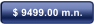 $ 9499.00 m.n.