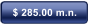 $ 285.00 m.n.