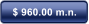 $ 960.00 m.n.