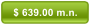 $ 639.00 m.n.