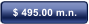 $ 495.00 m.n.