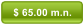 $ 65.00 m.n.