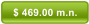 $ 469.00 m.n.