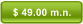 $ 49.00 m.n.