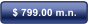 $ 799.00 m.n.
