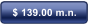 $ 139.00 m.n.