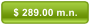$ 289.00 m.n.