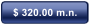 $ 320.00 m.n.