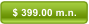 $ 399.00 m.n.