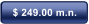 $ 249.00 m.n.
