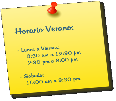Horario Verano:  - Lunes a Viernes:            2:30 pm a 7:00 pm  - Sabado:     Previa Cita
