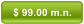$ 99.00 m.n.
