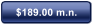 $189.00 m.n.