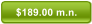 $189.00 m.n.