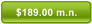$189.00 m.n.