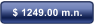 $ 1249.00 m.n.