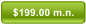 $199.00 m.n.