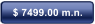 $ 7499.00 m.n.