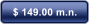 $ 149.00 m.n.